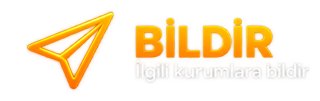Bildir — İlgili kurumlara bildir