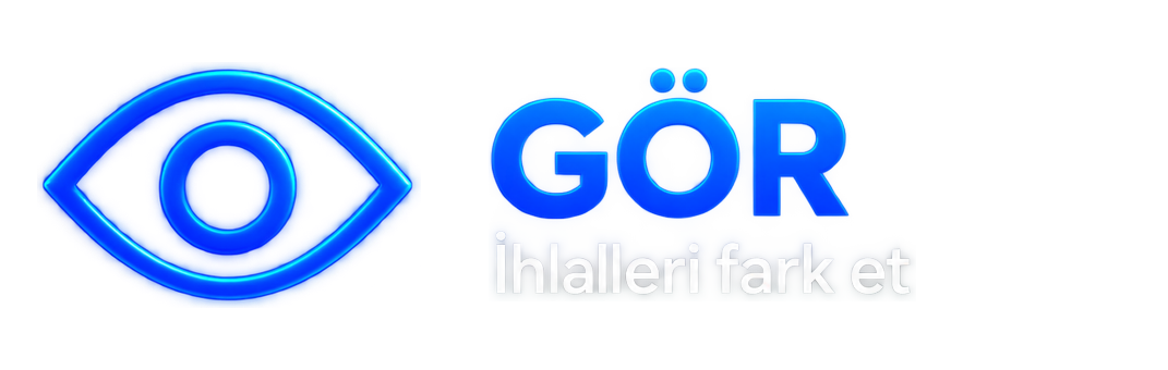Gör — İhlalleri fark et